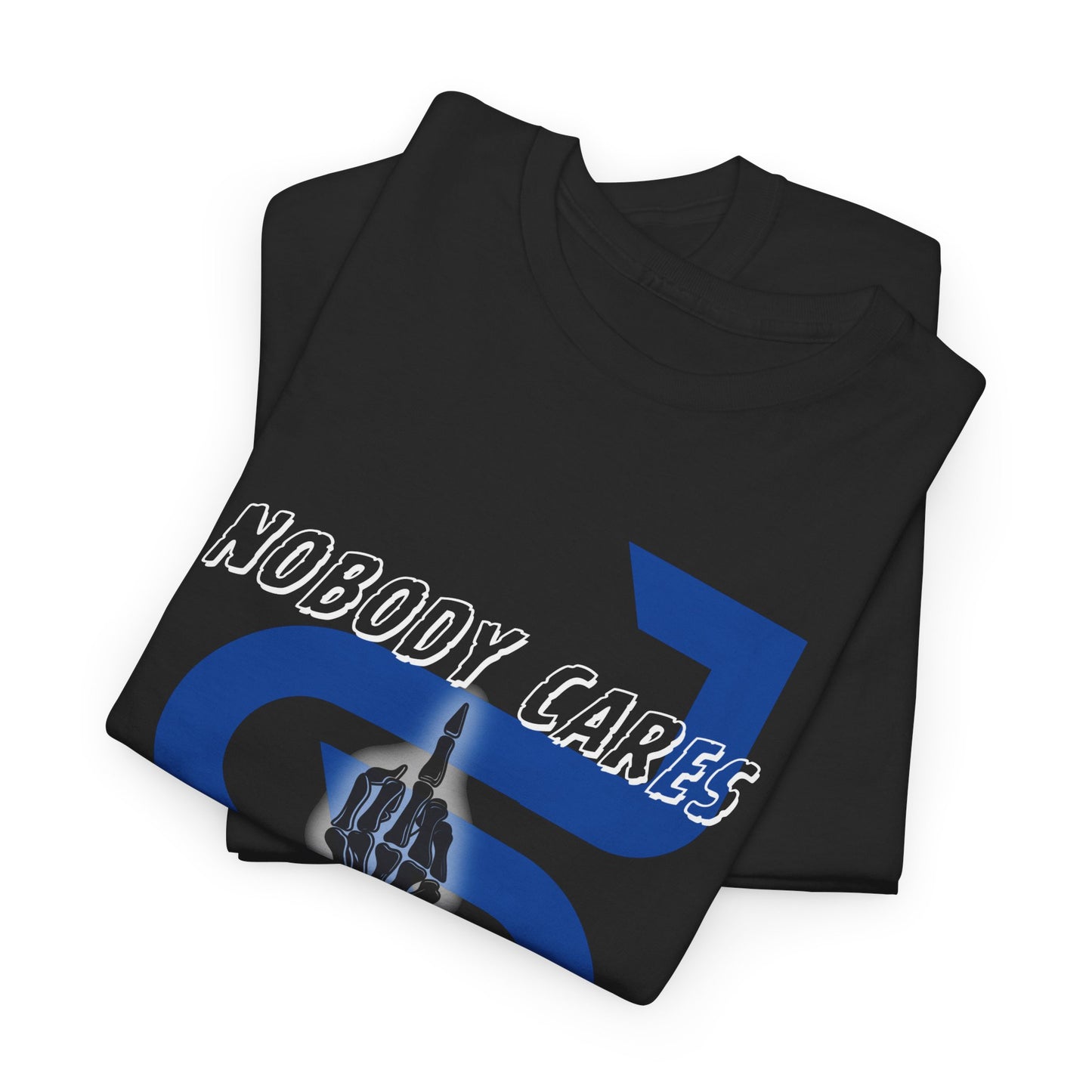 Graphic Tee - Nobody Cares, Work Harder