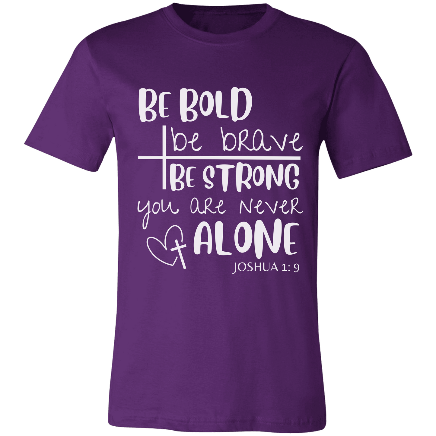Be Strong & Courageous | Joshua 1:9 | Unisex Jersey Tee