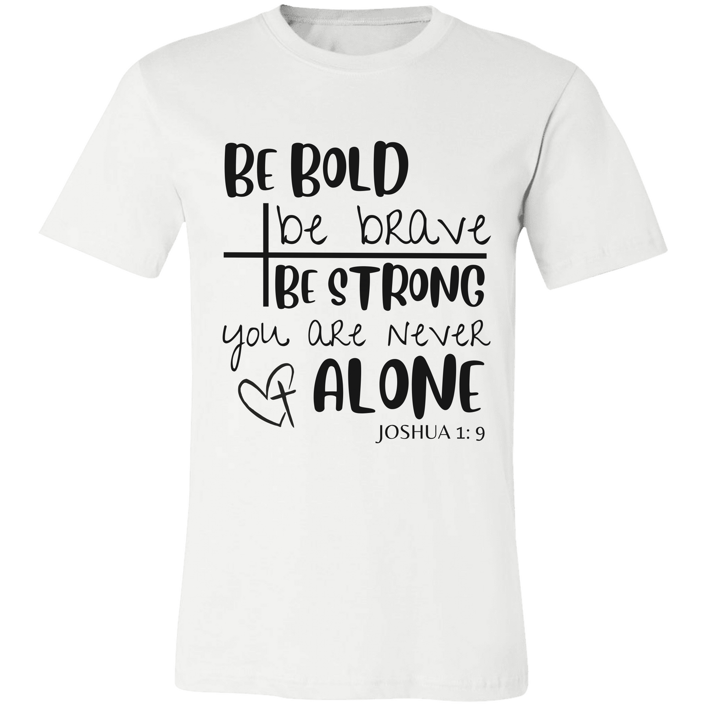 Be Strong & Courageous | Joshua 1:9 | Unisex Jersey Tee