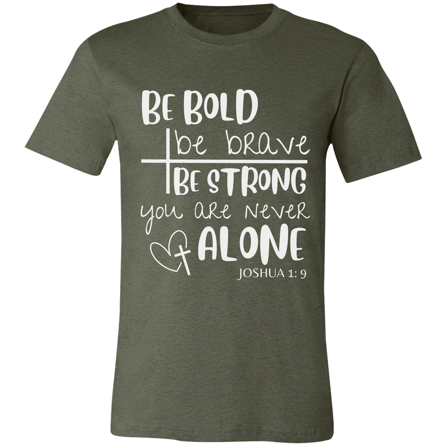 Be Strong & Courageous | Joshua 1:9 | Unisex Jersey Tee