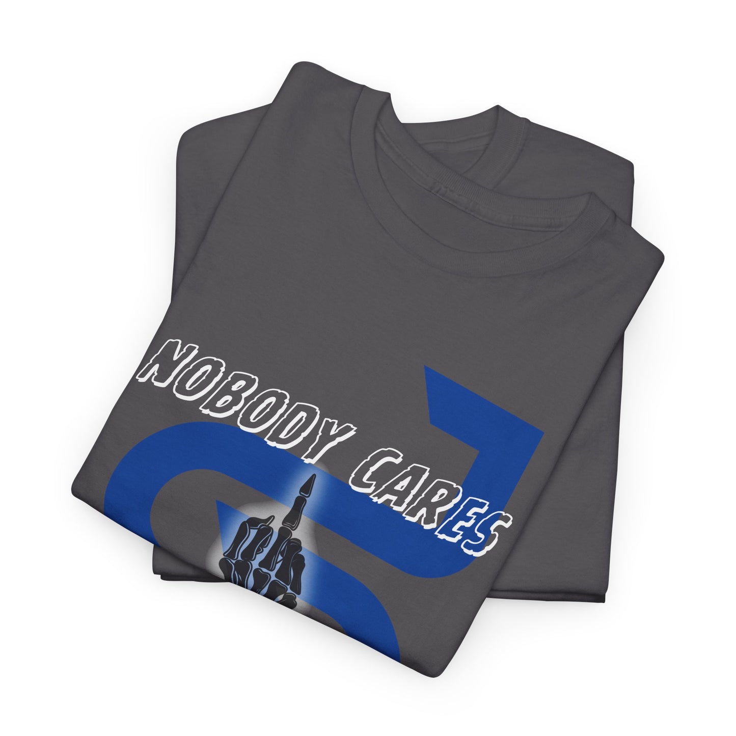 Graphic Tee - Nobody Cares, Work Harder