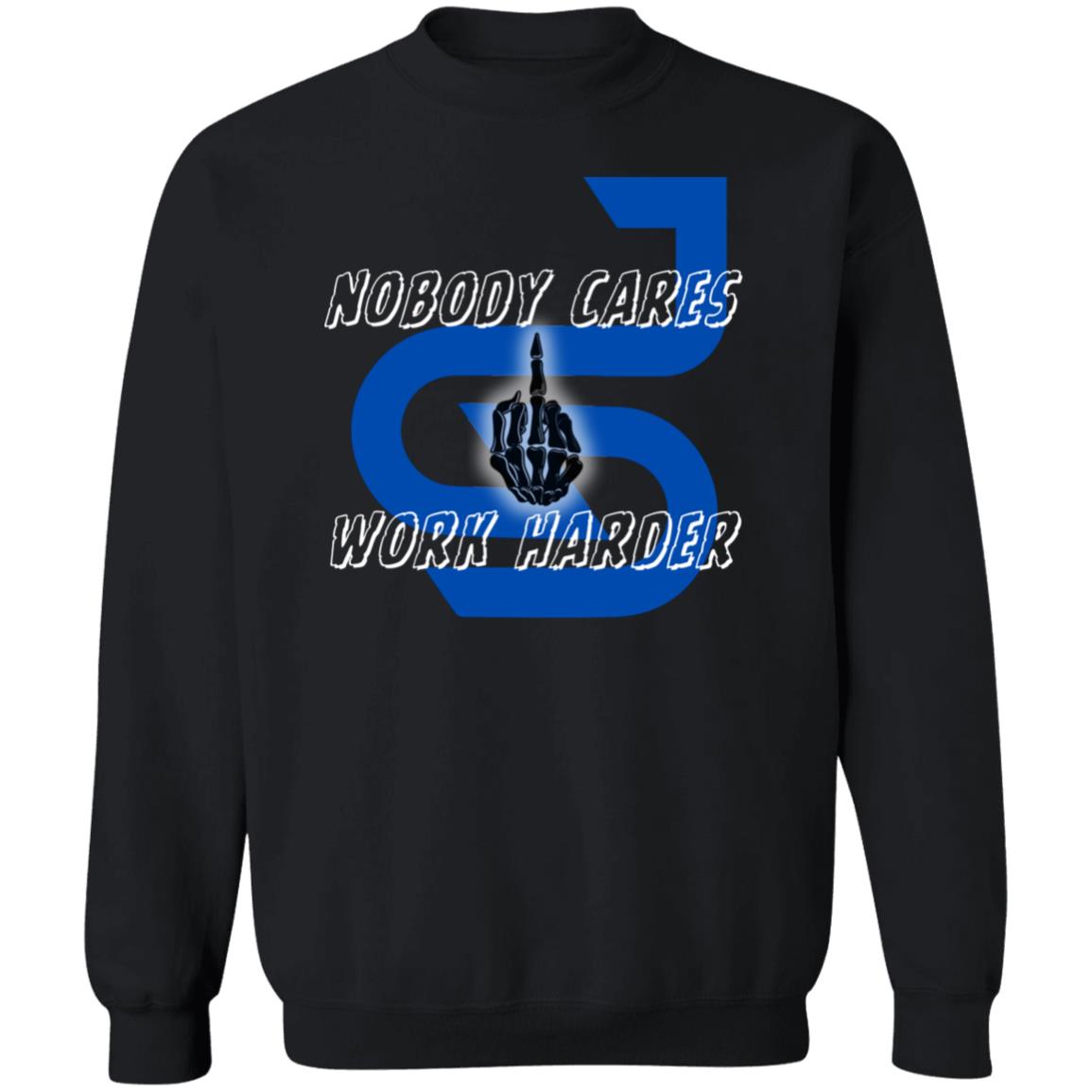 Graphic Sweatshirt - Nobody Cares, Work Harder