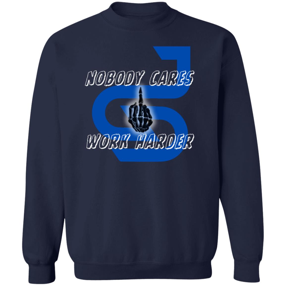 Graphic Sweatshirt - Nobody Cares, Work Harder