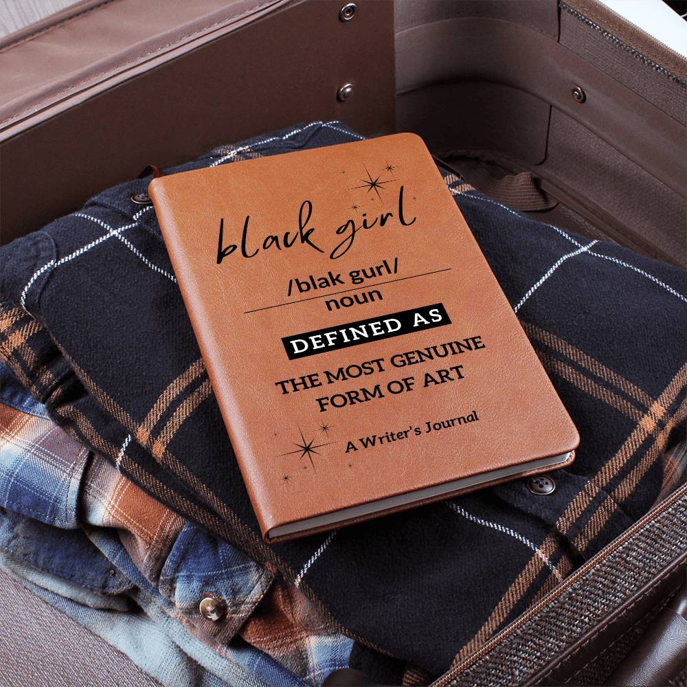 Black Girl Defined | Genuine Form of Art | Writer's Journal | For Her | Vegan Leather | Ruled Notebook