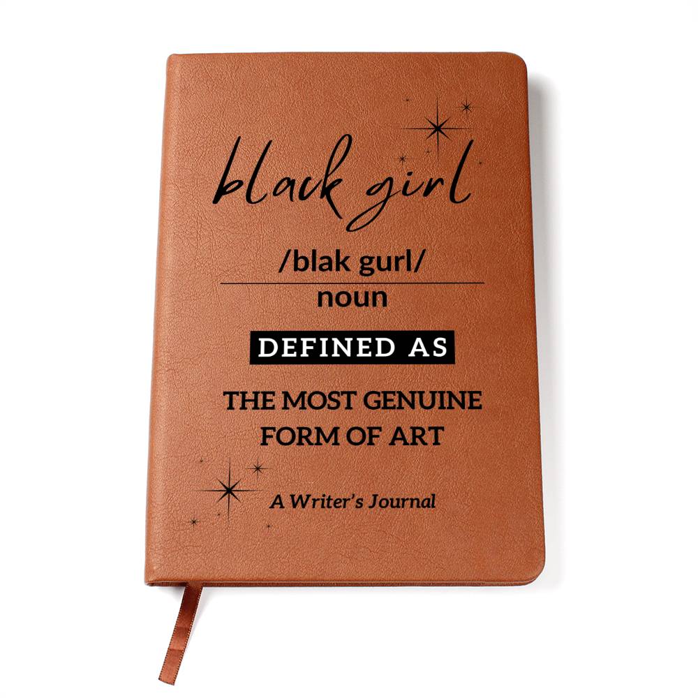 Black Girl Defined | Genuine Form of Art | Writer's Journal | For Her | Vegan Leather | Ruled Notebook