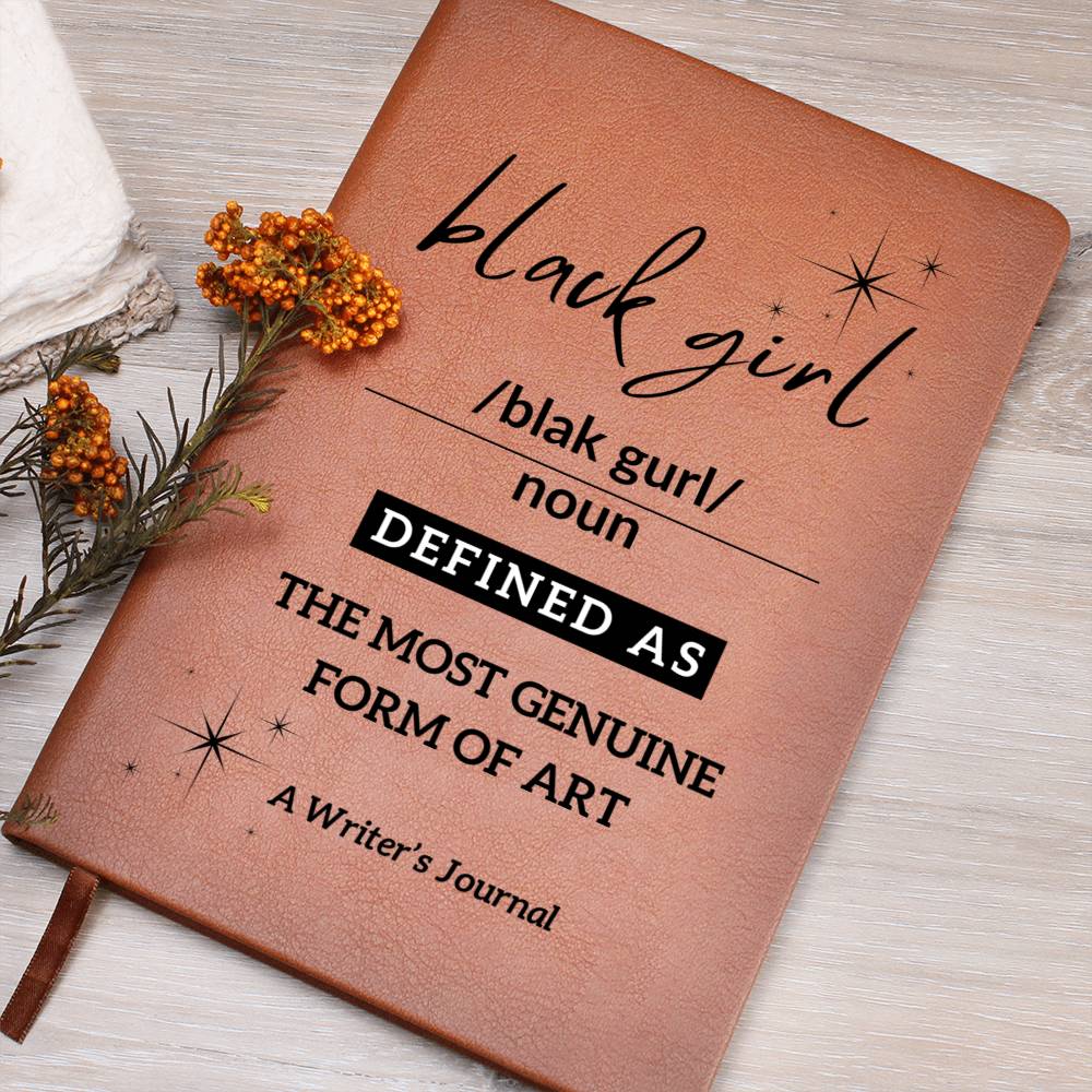 Black Girl Defined | Genuine Form of Art | Writer's Journal | For Her | Vegan Leather | Ruled Notebook