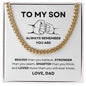 Son - Brave Strong Smart - I Love You - To Son From Dad - Cuban Link Chain