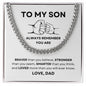 Son - Brave Strong Smart - I Love You - To Son From Dad - Cuban Link Chain