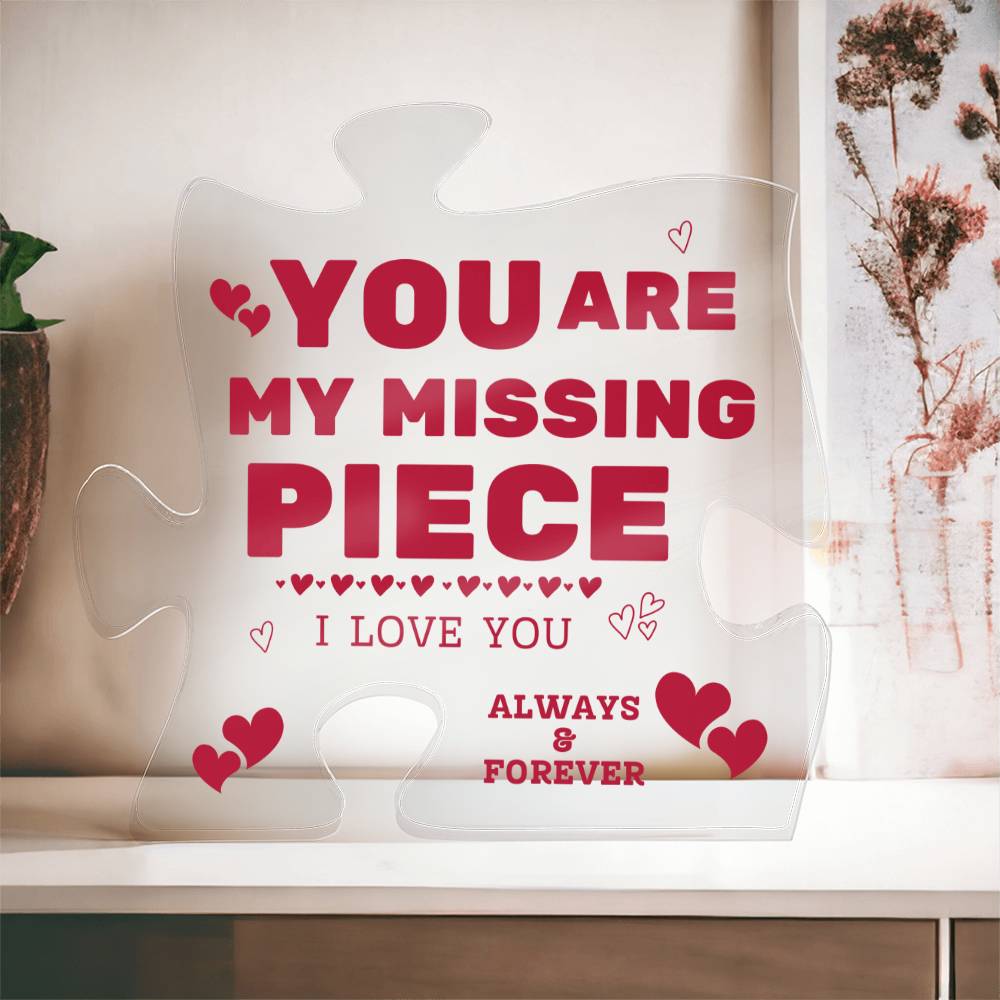 My Missing Piece | I Love You | Printed Acrylic Puzzle Piece | 4.8" x 4.8"