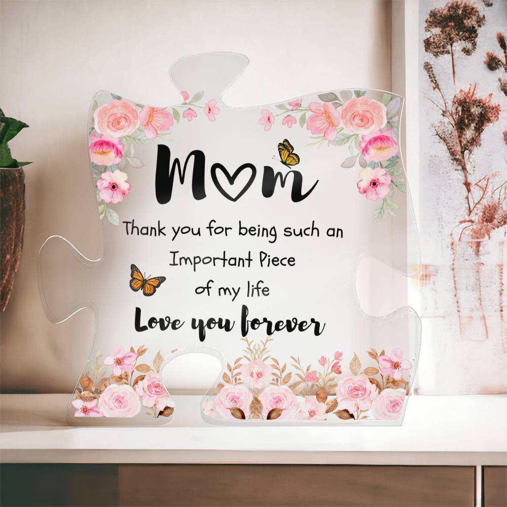 Mom | Important Piece of My Life | Printed Acrylic Puzzle Piece