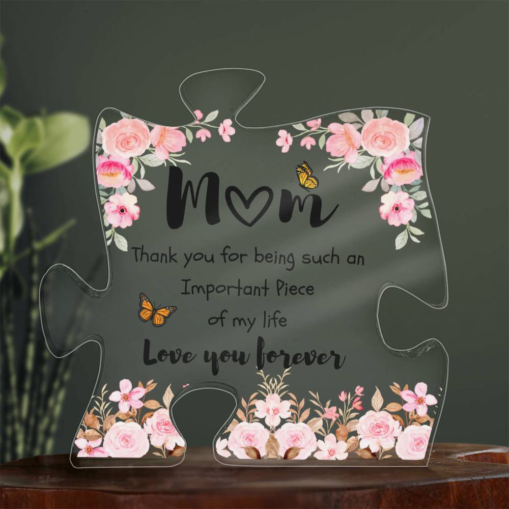Mom | Important Piece of My Life | Printed Acrylic Puzzle Piece