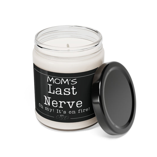 Mom's Last Nerve | Scented Candle | Soy | Non-Toxic | 9oz